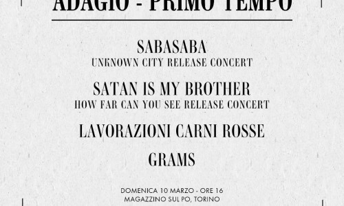  TUM & Burning Tower  annunciano: domenica 10 marzo, ore 16.00 Adagio, Primo Tempo a Torino, Magazzino Sul Po - feat SabaSaba + Satan is My Brother + Lavorazioni Carni Rosse + Grams